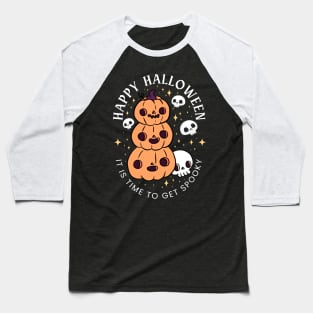 Happy halloween it is time to get spooky a cute pumpkin pile Baseball T-Shirt